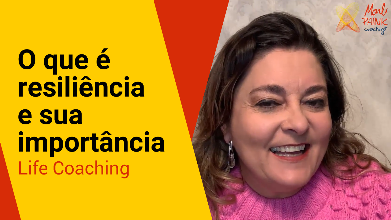 O Que é Resiliência E Sua Importância Em Nossa Vida – Life Coaching