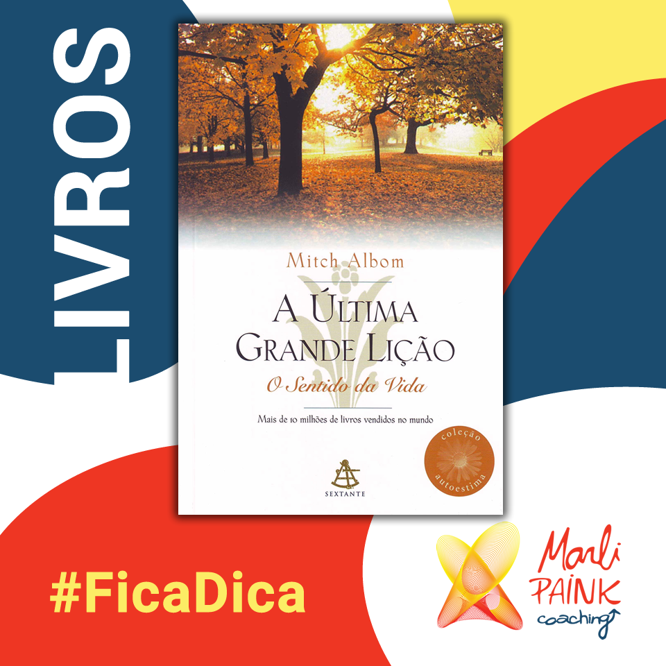 Livro – A última Grande Lição – O Sentido Da Vida